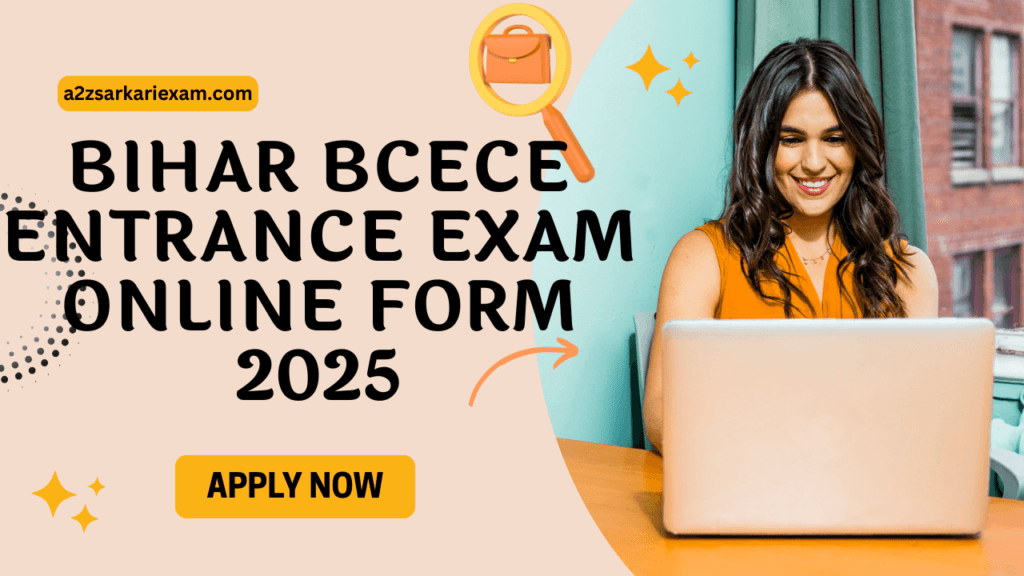 Bihar BCECE Entrance Exam Online Form 2025 – Apply Now | BCECEB Admission