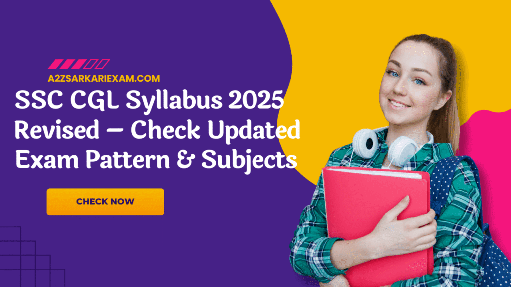 SSC CGL Syllabus 2025 Revised – Check Updated Exam Pattern & Subjects