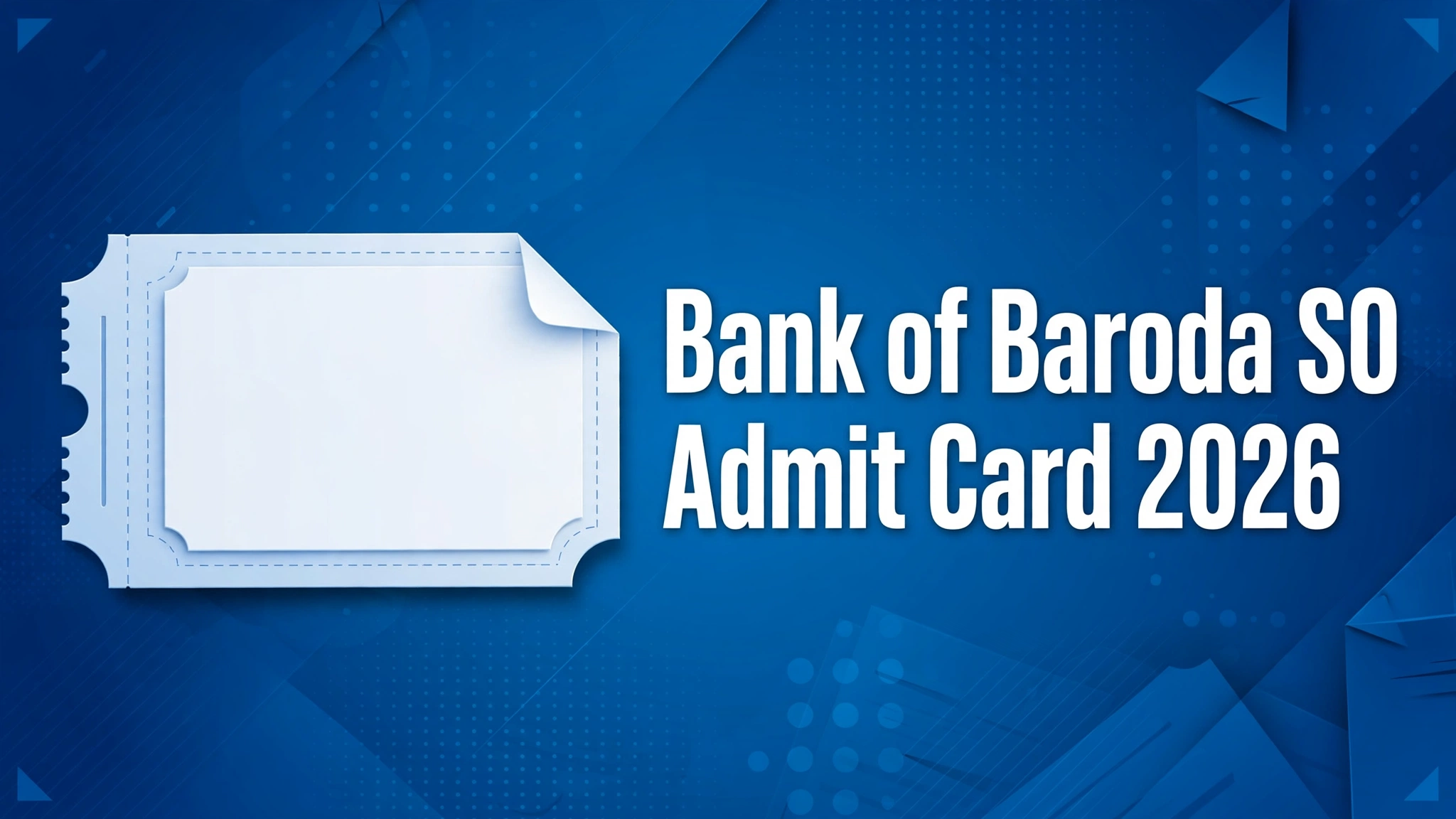 Bank of Baroda SO Admit Card 2026 - Download Hall Ticket Online