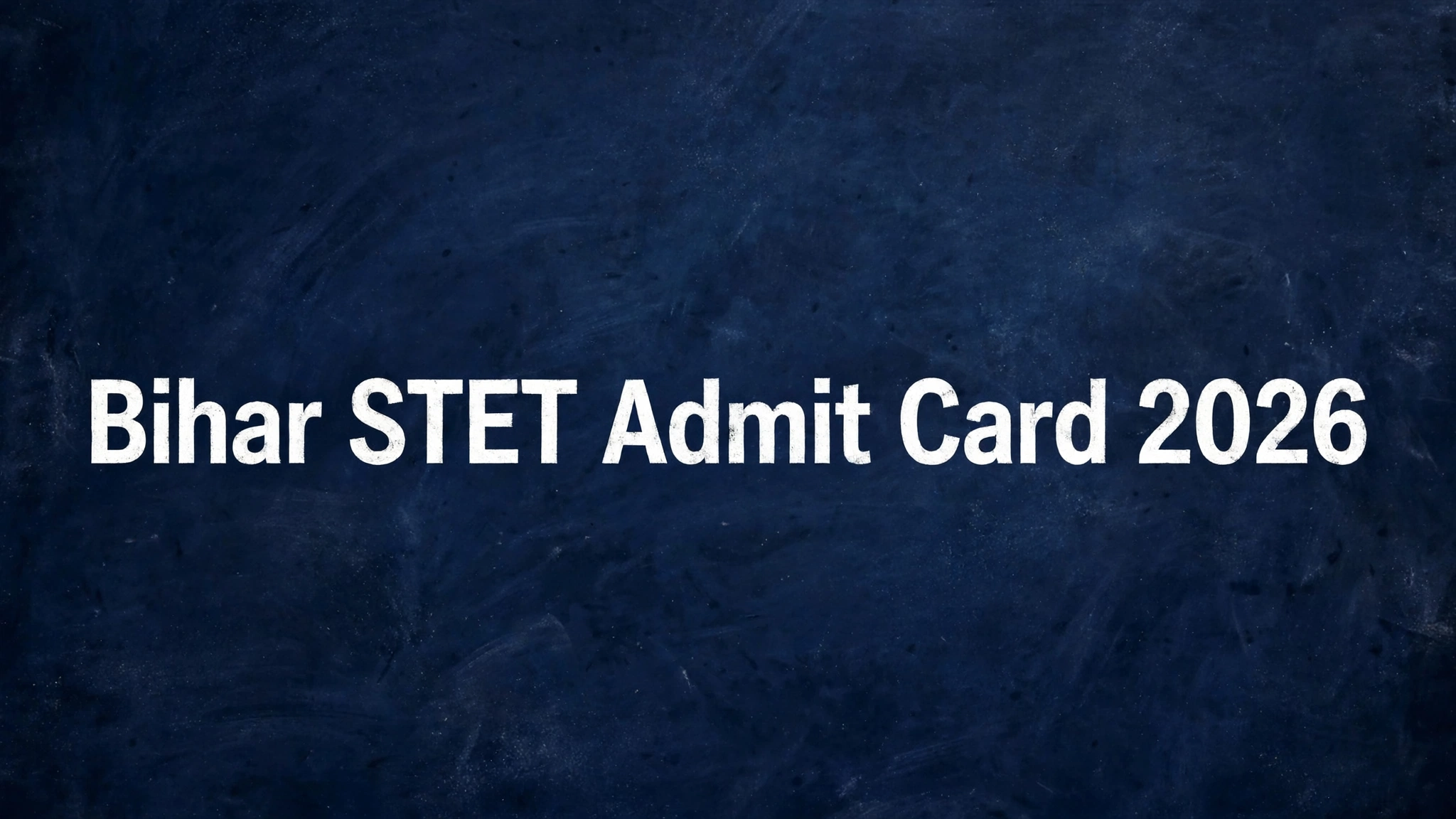 Bihar STET Admit Card 2026