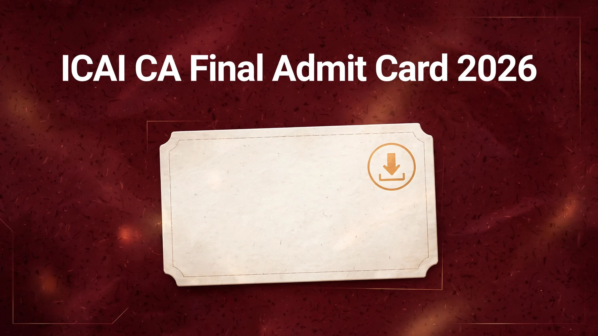 ICAI CA Final Admit Card 2026 banner