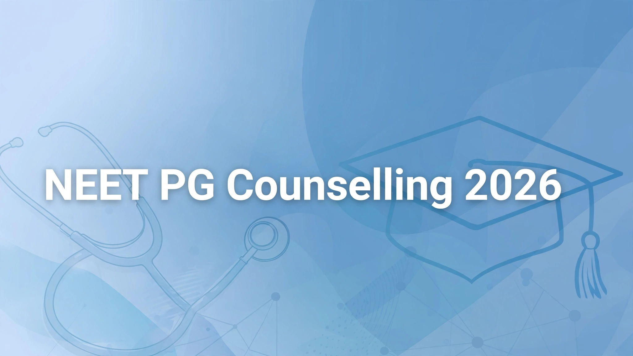 NEET PG Counselling 2026 - Round 1 registration open