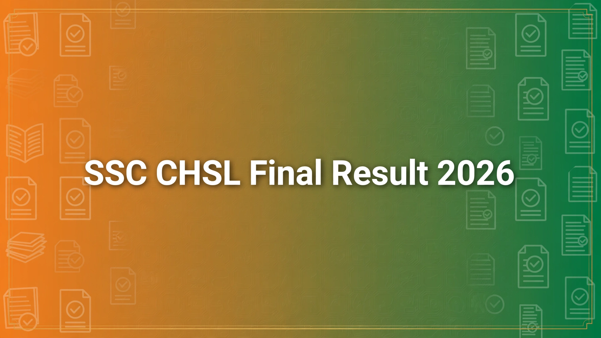 SSC CHSL Final Result 2026 - check merit list and cut off marks