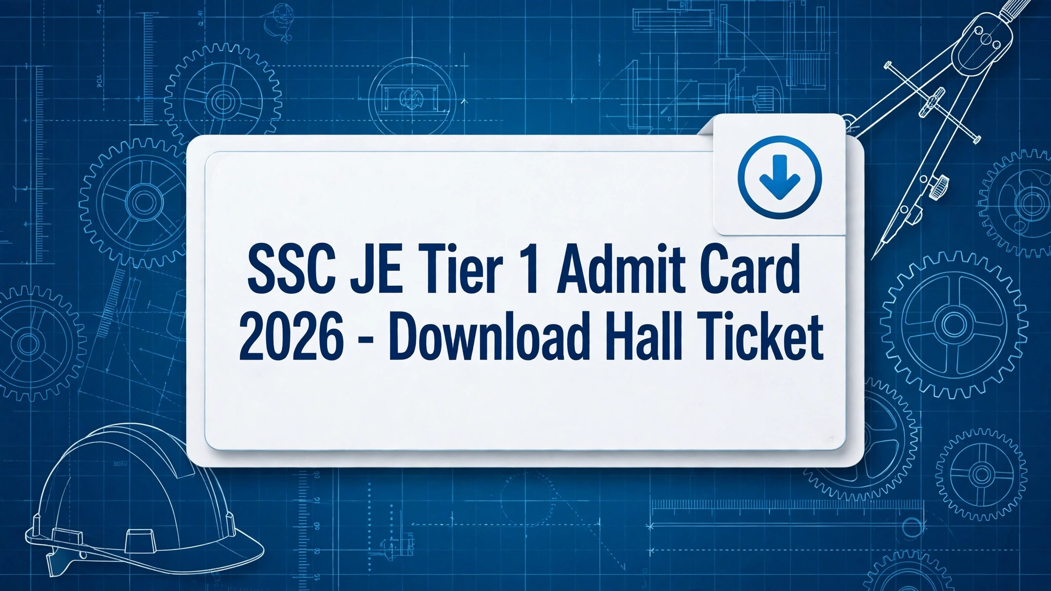 SSC JE Tier 1 Admit Card 2026