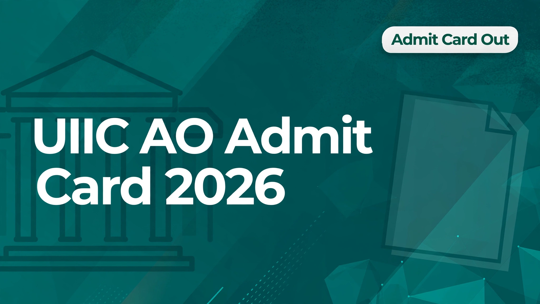 UIIC AO Admit Card 2026 - admit card out